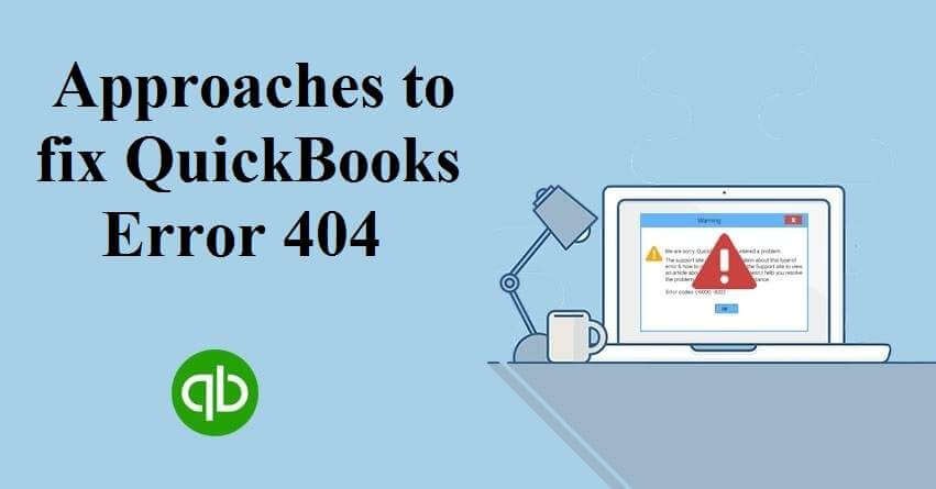 Error 404 QuickBooks Easy Troubleshoot: A Detailed Guide